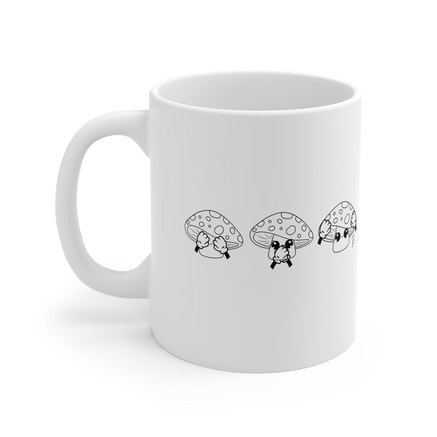 Mushrooms = See no evil. Hear no evil. Speak no evil. - 11oz Ceramic Coffee Cup